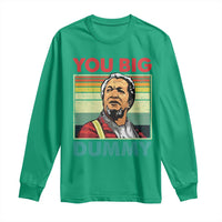 You Big Dummy Sanford Long Sleeve Shirt Funny 90s Meme - Wonder Print Shop
