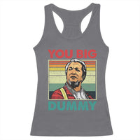 You Big Dummy Sanford Racerback Tank Top Funny 90s Meme - Wonder Print Shop