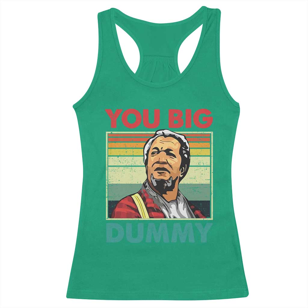 You Big Dummy Sanford Racerback Tank Top Funny 90s Meme - Wonder Print Shop