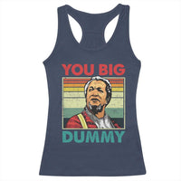 You Big Dummy Sanford Racerback Tank Top Funny 90s Meme - Wonder Print Shop