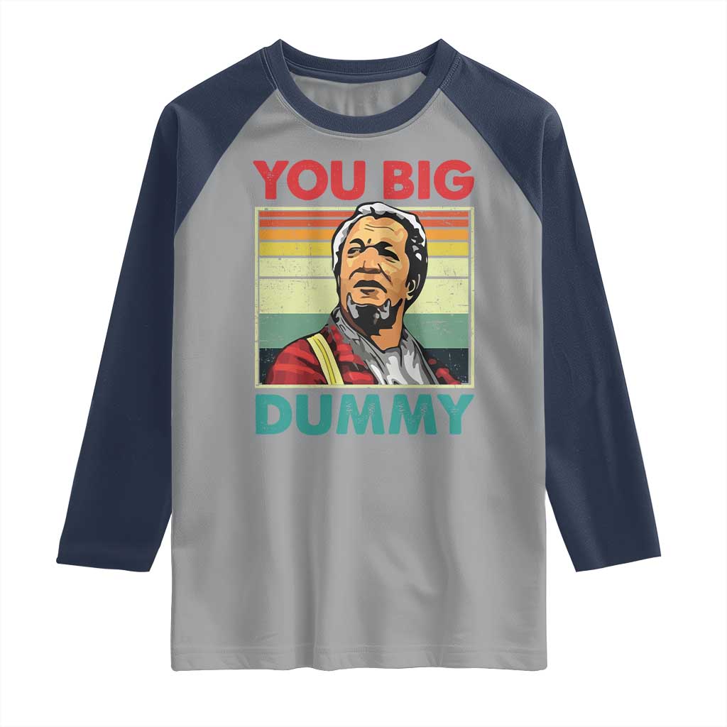 You Big Dummy Sanford Raglan Shirt Funny 90s Meme - Wonder Print Shop