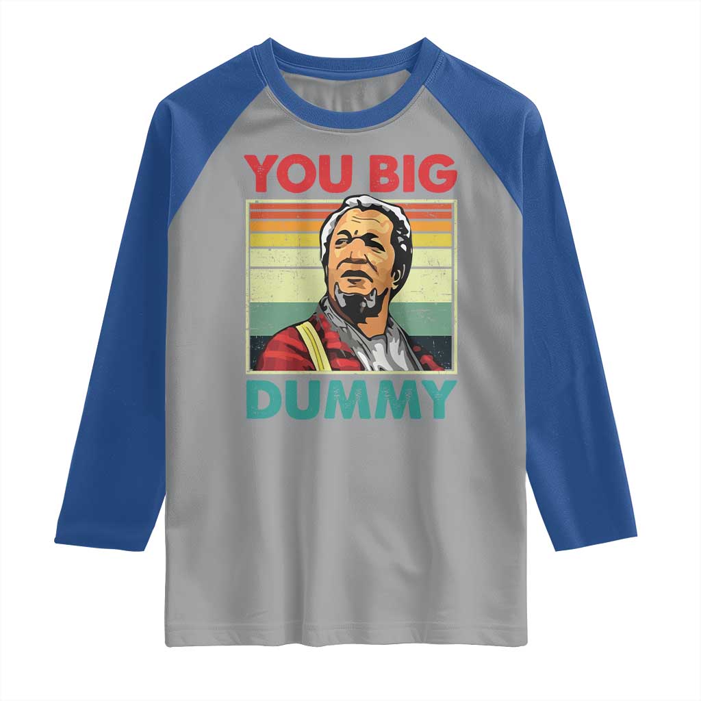 You Big Dummy Sanford Raglan Shirt Funny 90s Meme - Wonder Print Shop