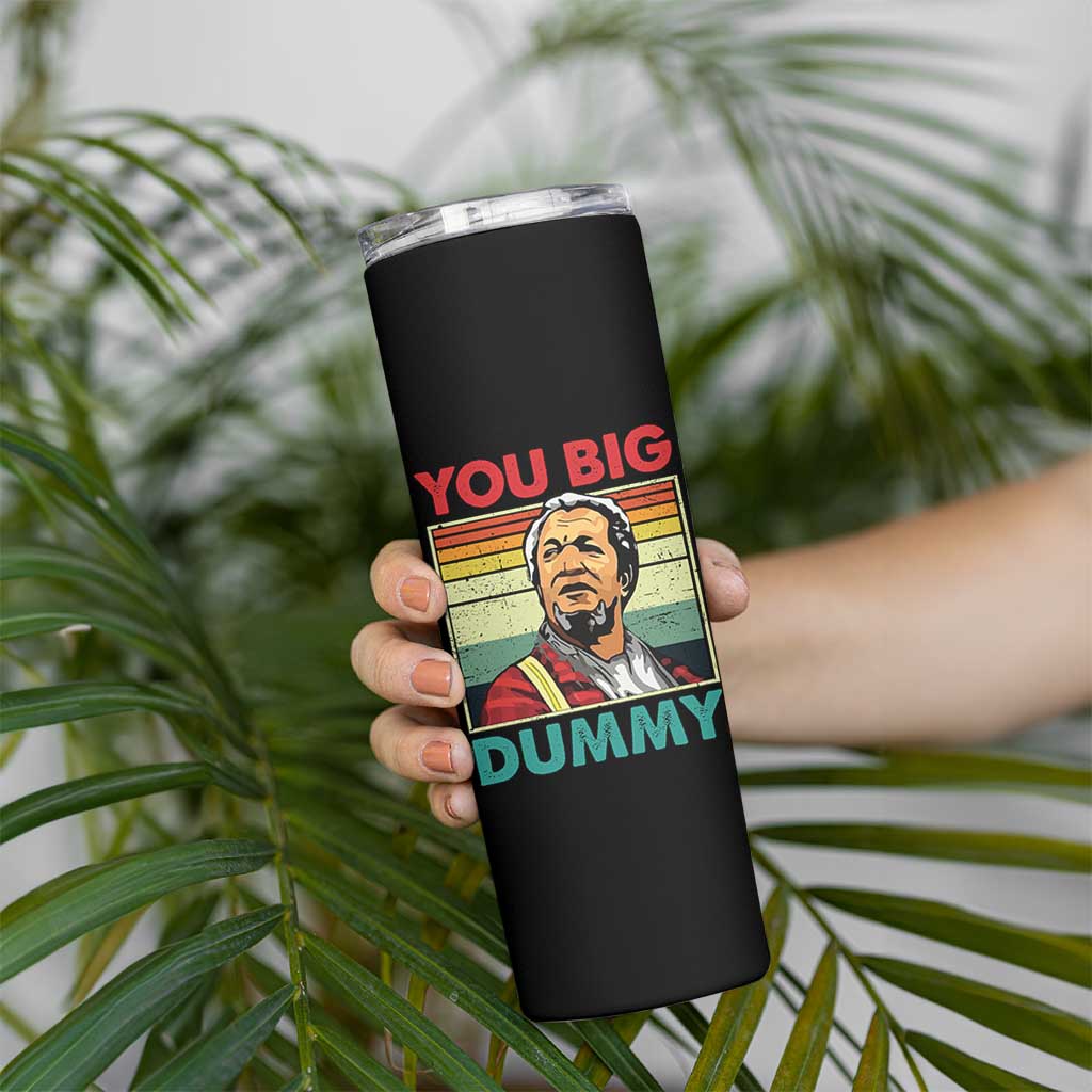 You Big Dummy Sanford Skinny Tumbler Funny 90s Meme - Wonder Print Shop