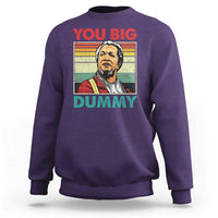 You Big Dummy Sanford Sweatshirt Funny 90s Meme - Wonder Print Shop