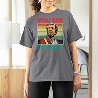 You Big Dummy Sanford T Shirt For Women Funny 90s Meme - Wonder Print Shop