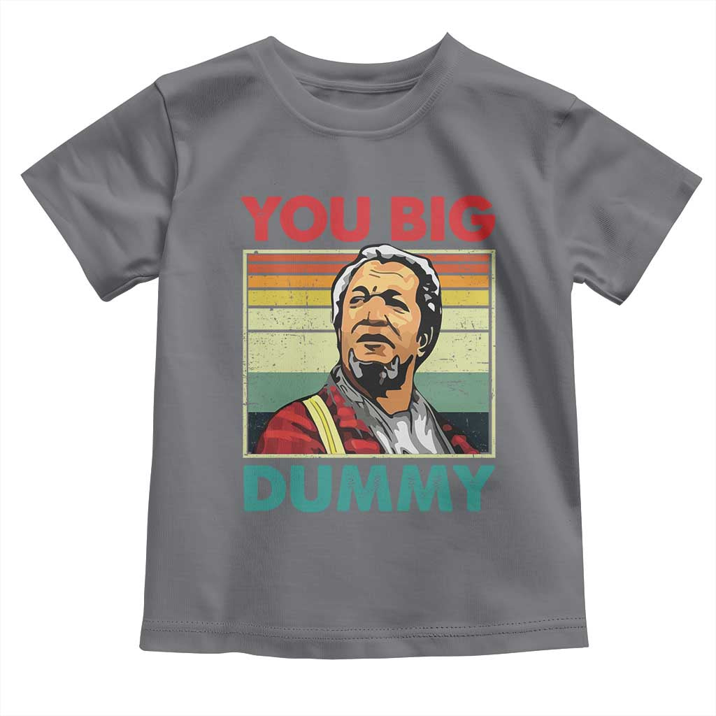 You Big Dummy Sanford Toddler T Shirt Funny 90s Meme - Wonder Print Shop