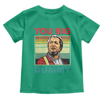 You Big Dummy Sanford Toddler T Shirt Funny 90s Meme - Wonder Print Shop