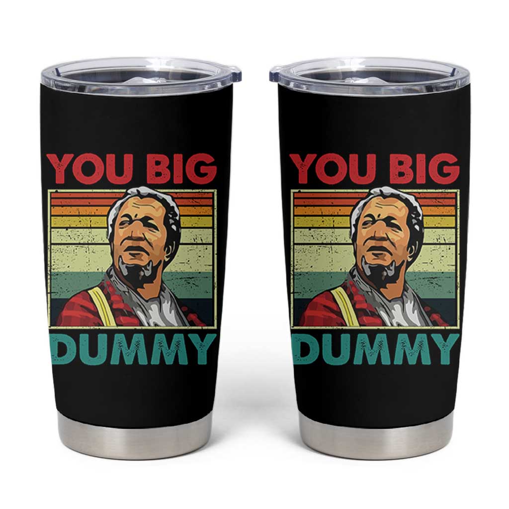 You Big Dummy Sanford Tumbler Cup Funny 90s Meme - Wonder Print Shop