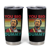 You Big Dummy Sanford Tumbler Cup Funny 90s Meme - Wonder Print Shop
