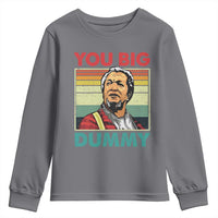 You Big Dummy Sanford Youth Sweatshirt Funny 90s Meme - Wonder Print Shop