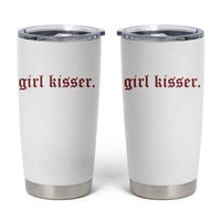 Girl Kisser Tumbler Cup Funny Lesbian Pride - Wonder Print Shop