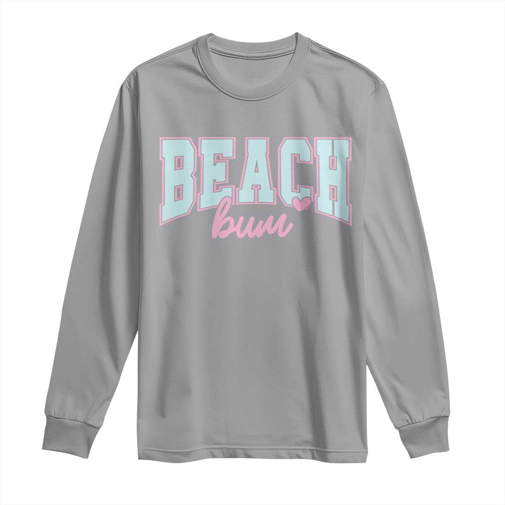 Beach Bum Long Sleeve Shirt Summer Vacation Beach Lovers