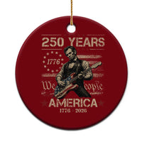 Abraham Lincoln Playing Guitar 250th Anniversary Ceramic Ornament 250 Years 1776 2026 4th July USA Flag We The People