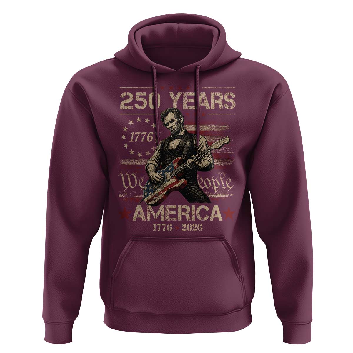 Abraham Lincoln Playing Guitar 250th Anniversary Hoodie 250 Years 1776 2026 4th July USA Flag We The People
