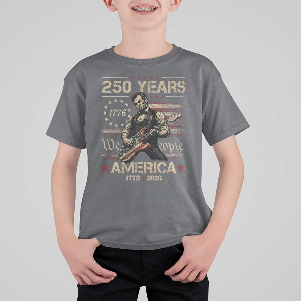 Abraham Lincoln Playing Guitar 250th Anniversary T Shirt For Kid 250 Years 1776 2026 4th July USA Flag We The People