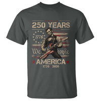 Abraham Lincoln Playing Guitar 250th Anniversary T Shirt 250 Years 1776 2026 4th July USA Flag We The People
