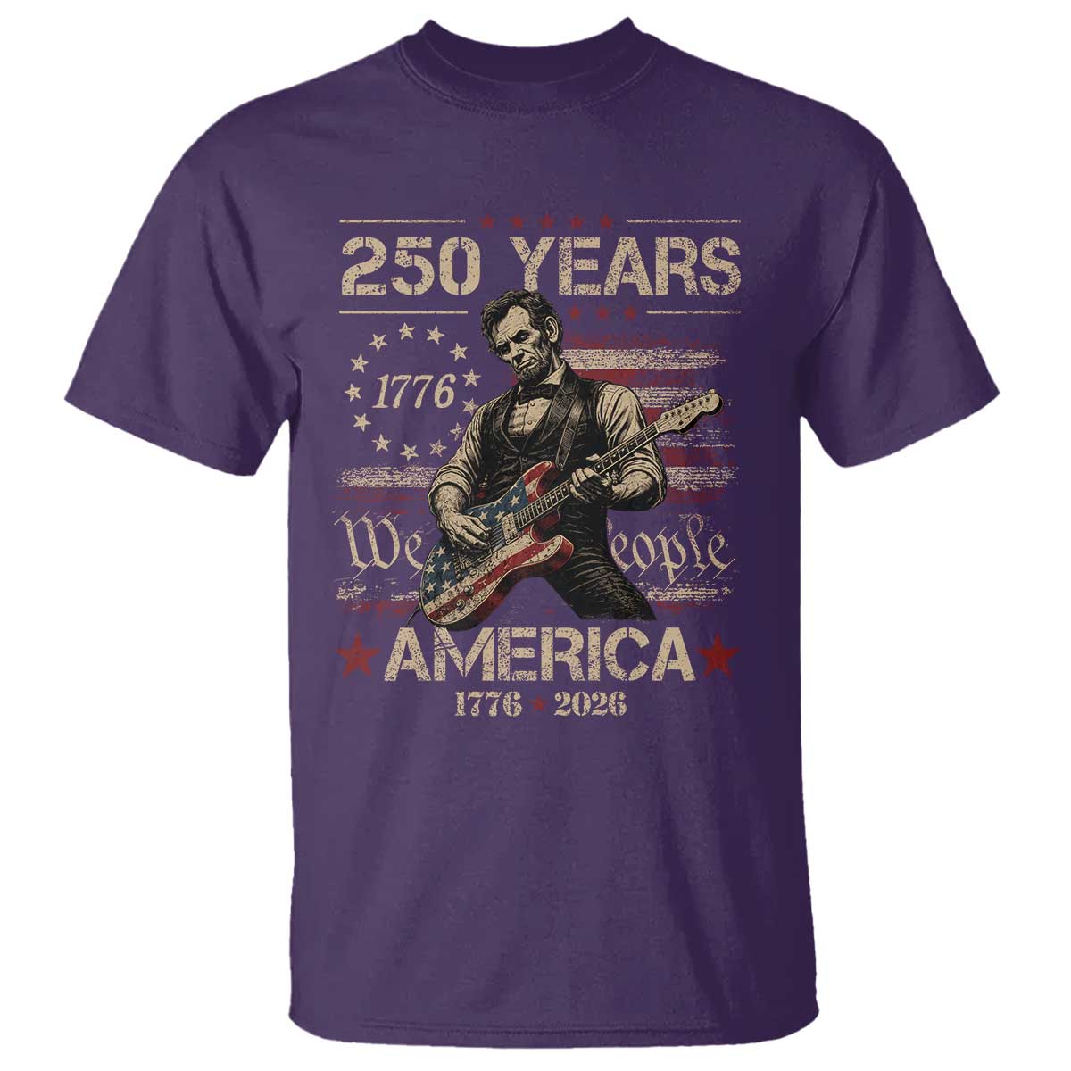 Abraham Lincoln Playing Guitar 250th Anniversary T Shirt 250 Years 1776 2026 4th July USA Flag We The People
