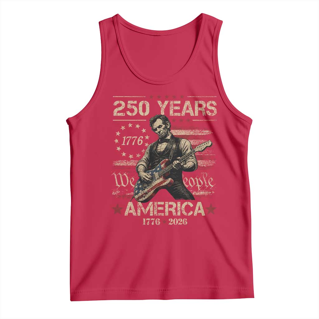 Abraham Lincoln Playing Guitar 250th Anniversary Tank Top 250 Years 1776 2026 4th July USA Flag We The People