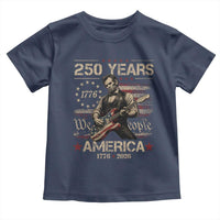 Abraham Lincoln Playing Guitar 250th Anniversary Toddler T Shirt 250 Years 1776 2026 4th July USA Flag We The People