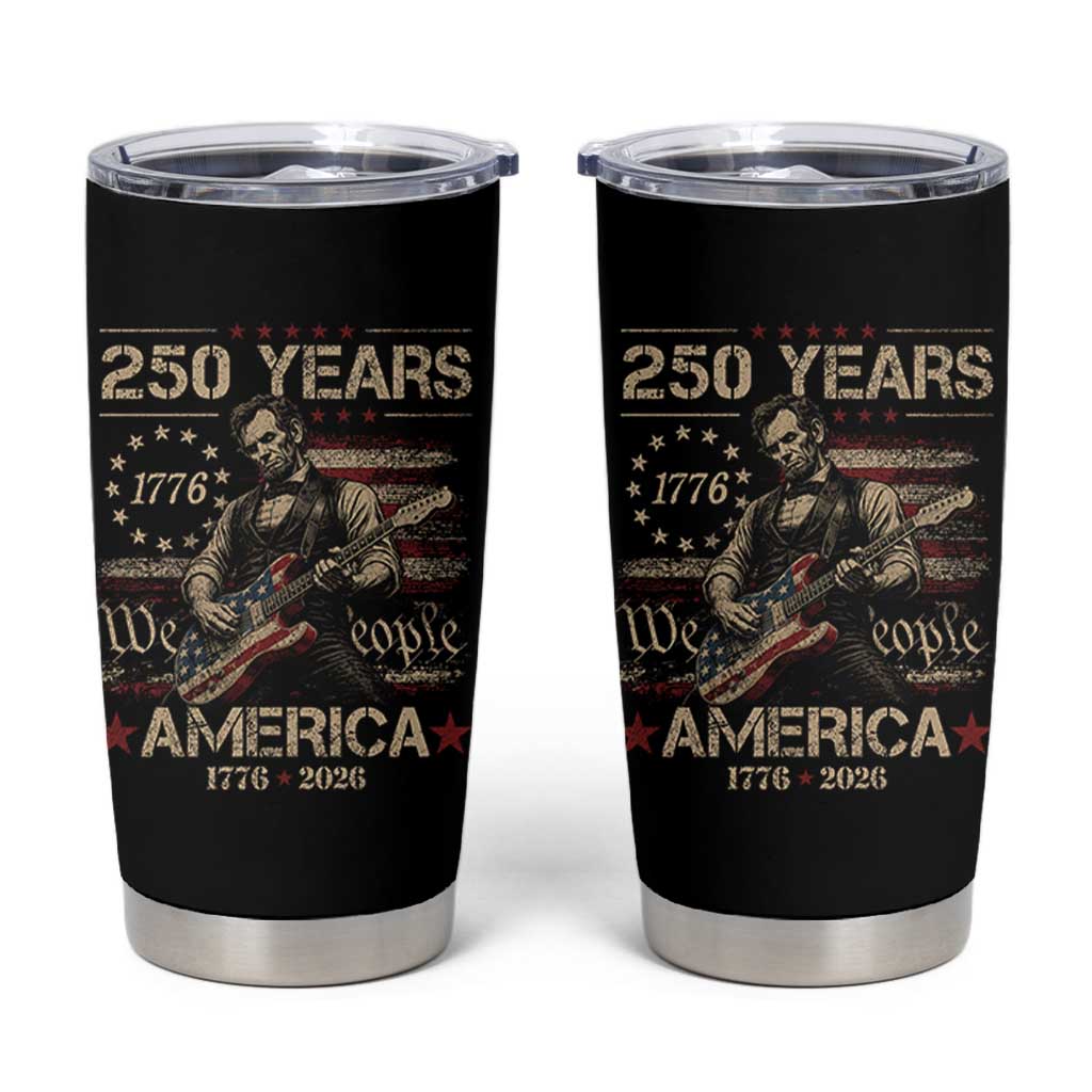 Abraham Lincoln Playing Guitar 250th Anniversary Tumbler Cup 250 Years 1776 2026 4th July USA Flag We The People