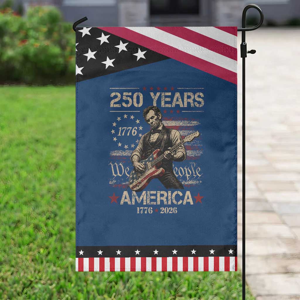 Abraham Lincoln Playing Guitar 250th Anniversary Patriotic Garden Flag 250 Years 1776 2026 4th July USA Flag We The People