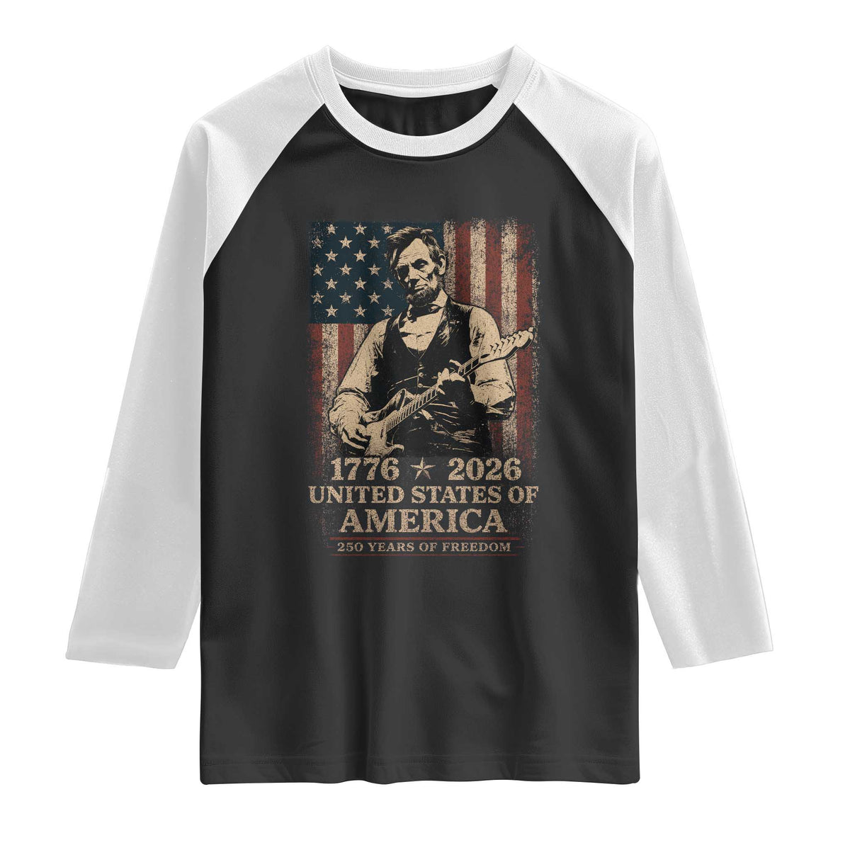 Vintage Abraham Lincoln Abe Lincoln Playing Guitar 250 Years Raglan Shirt 1776 2026 Humor Patriotic USA Flag