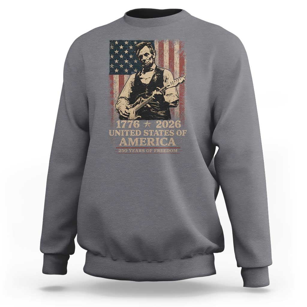 Vintage Abraham Lincoln Abe Lincoln Playing Guitar 250 Years Sweatshirt 1776 2026 Humor Patriotic USA Flag