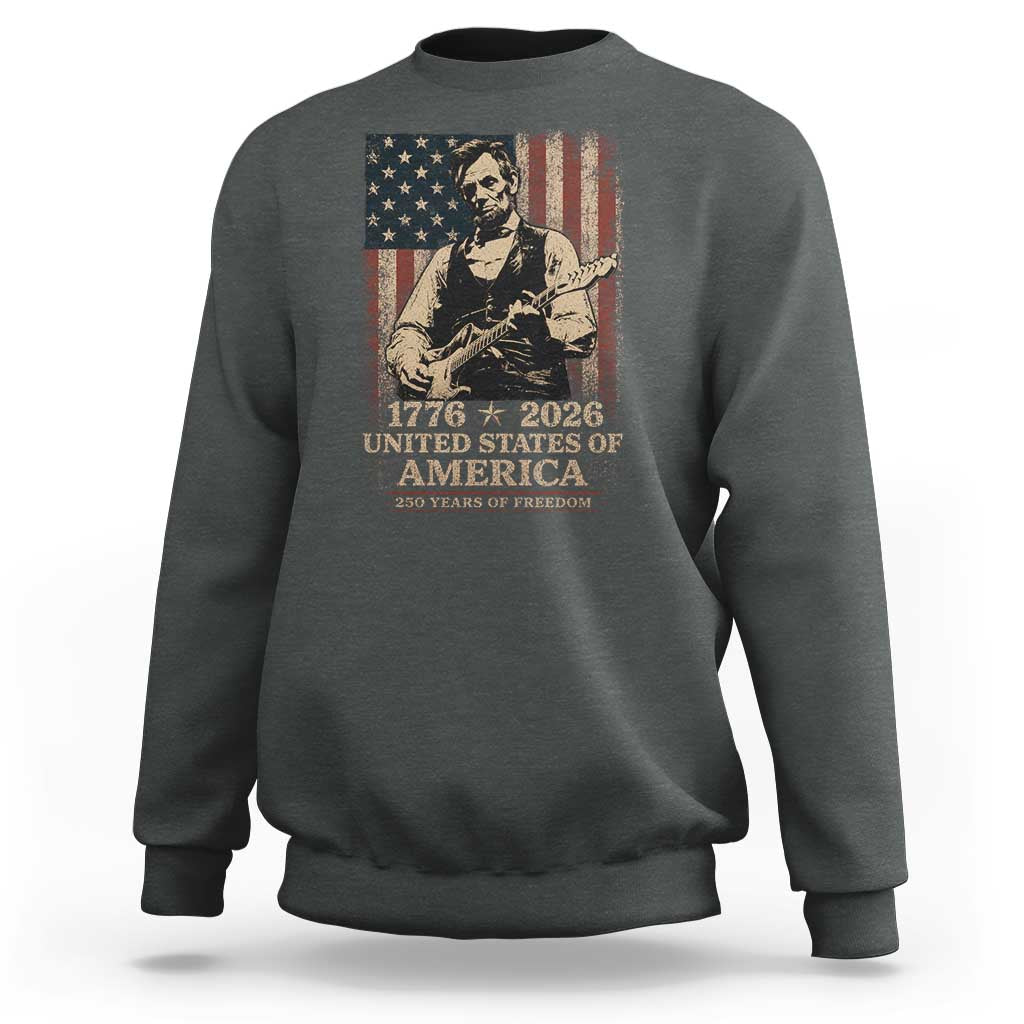 Vintage Abraham Lincoln Abe Lincoln Playing Guitar 250 Years Sweatshirt 1776 2026 Humor Patriotic USA Flag