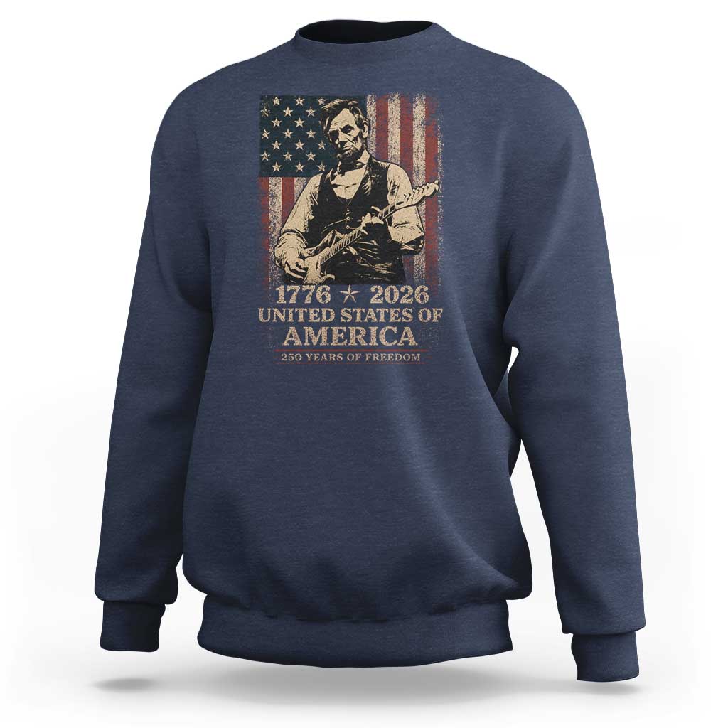 Vintage Abraham Lincoln Abe Lincoln Playing Guitar 250 Years Sweatshirt 1776 2026 Humor Patriotic USA Flag