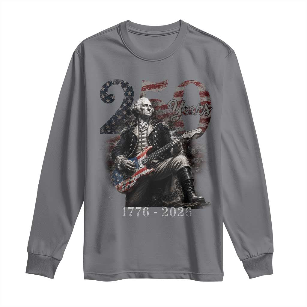 Vintage George Washington Playing Guitar 250 Years Long Sleeve Shirt 1776 2026 Humor Patriotic USA Flag