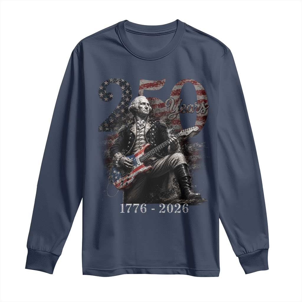 Vintage George Washington Playing Guitar 250 Years Long Sleeve Shirt 1776 2026 Humor Patriotic USA Flag