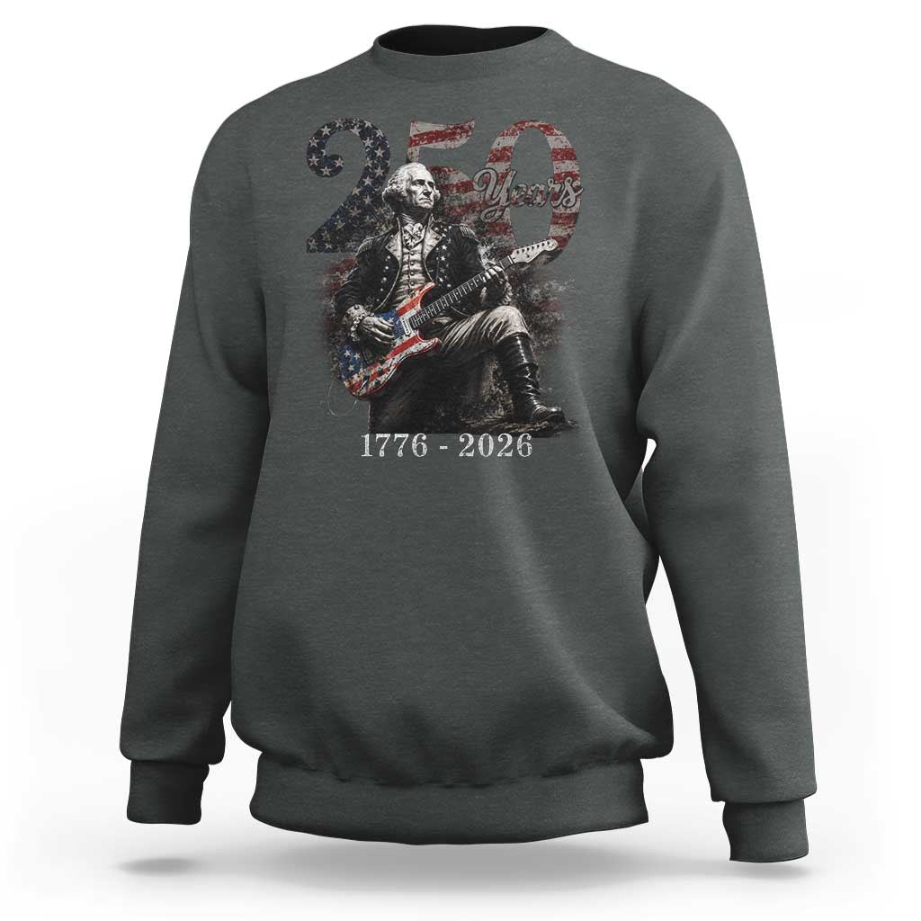 Vintage George Washington Playing Guitar 250 Years Sweatshirt 1776 2026 Humor Patriotic USA Flag
