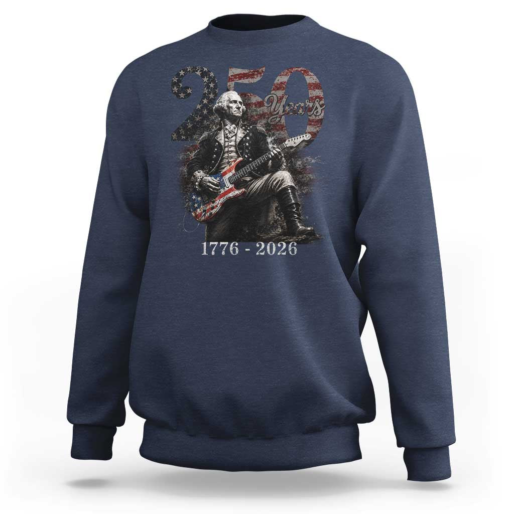 Vintage George Washington Playing Guitar 250 Years Sweatshirt 1776 2026 Humor Patriotic USA Flag
