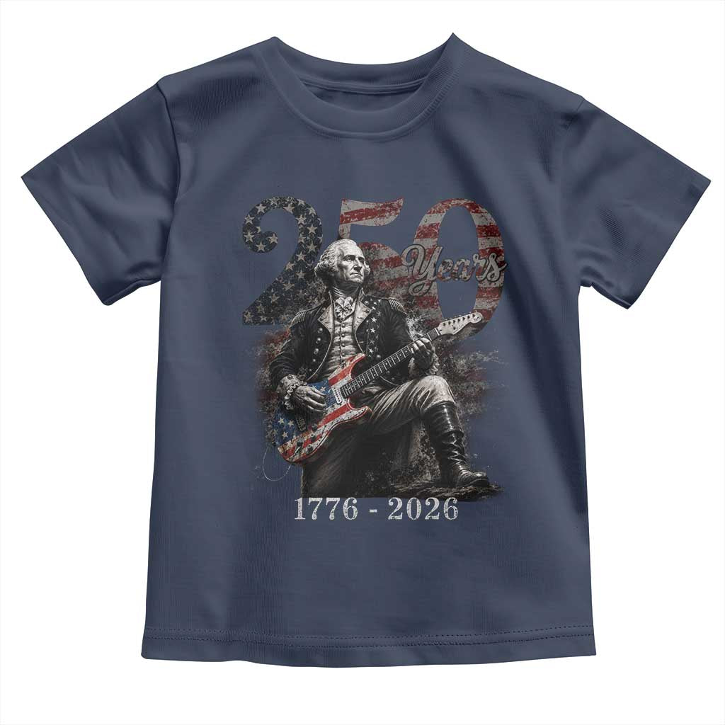 Vintage George Washington Playing Guitar 250 Years Toddler T Shirt 1776 2026 Humor Patriotic USA Flag