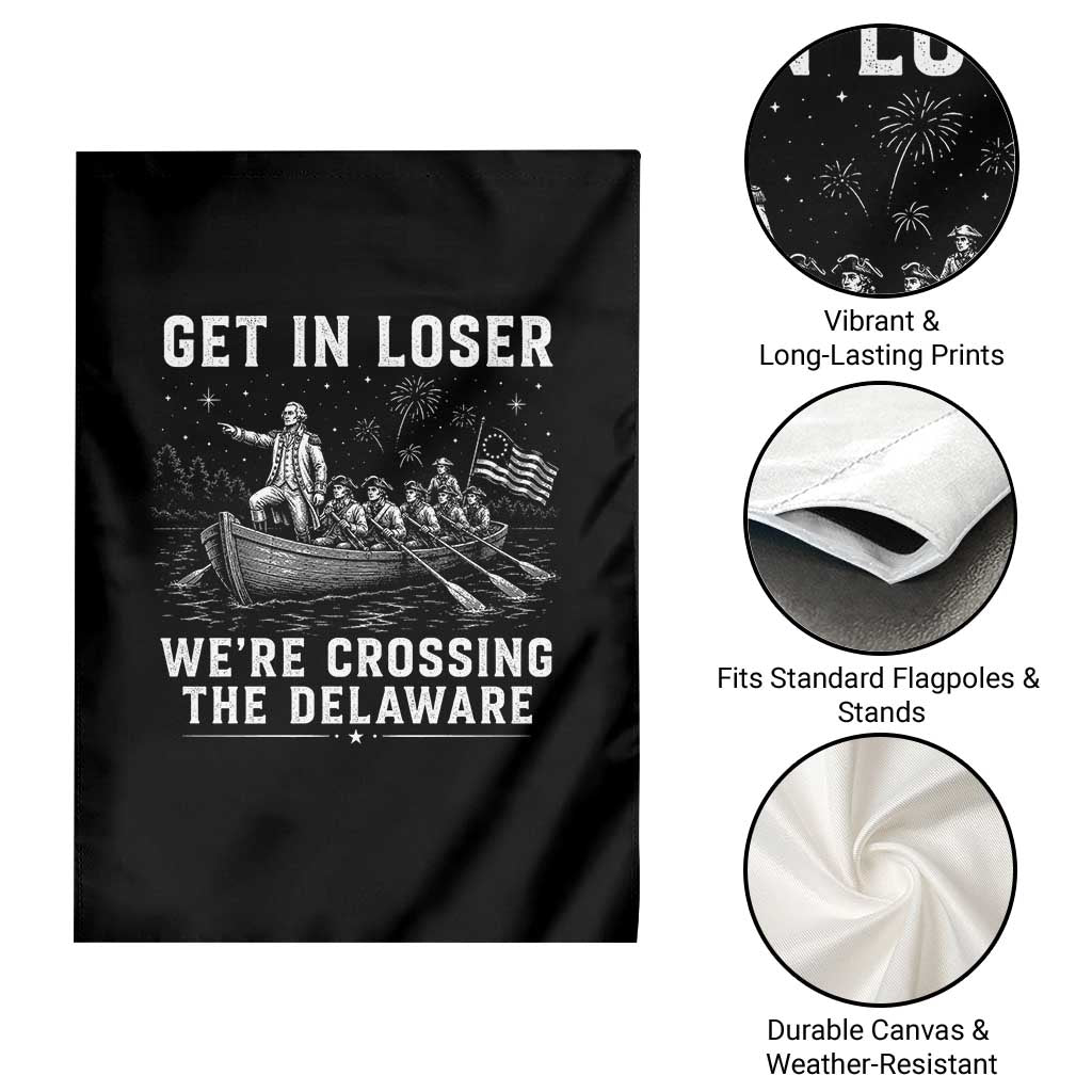 Get In Loser Were Crossing the Delaware Garden Flag Funny 4th of July USA Meme Founding Father Patriotic
