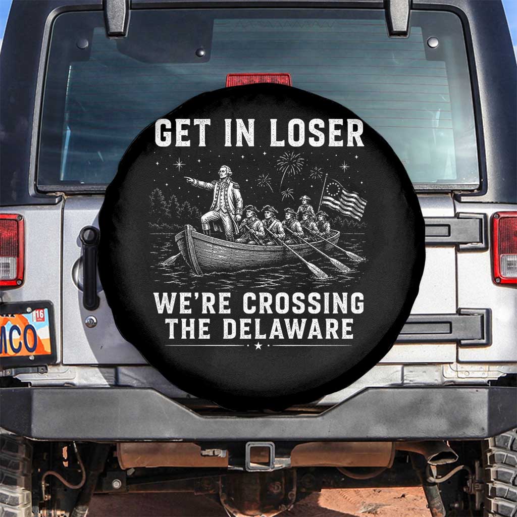 Get In Loser Were Crossing the Delaware Spare Tire Cover Funny 4th of July USA Meme Founding Father Patriotic