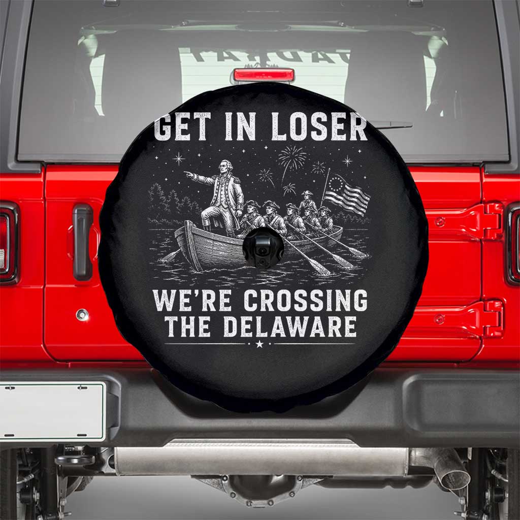 Get In Loser Were Crossing the Delaware Spare Tire Cover Funny 4th of July USA Meme Founding Father Patriotic