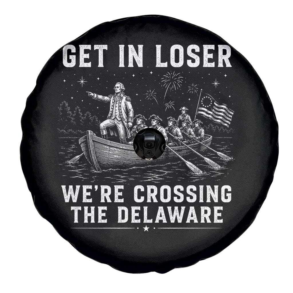 Get In Loser Were Crossing the Delaware Spare Tire Cover Funny 4th of July USA Meme Founding Father Patriotic