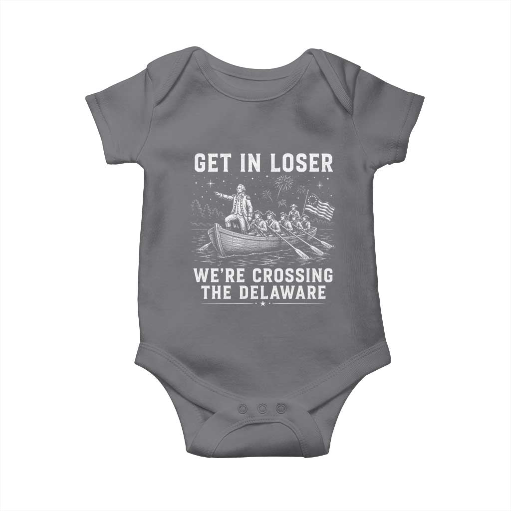 Get In Loser Were Crossing the Delaware Baby Onesie Funny 4th of July USA Meme Founding Father Patriotic