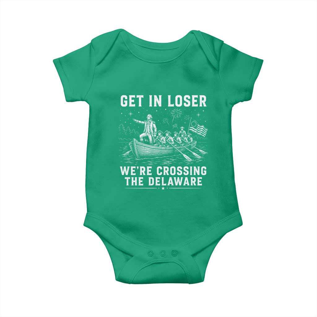 Get In Loser Were Crossing the Delaware Baby Onesie Funny 4th of July USA Meme Founding Father Patriotic