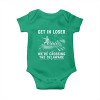Get In Loser Were Crossing the Delaware Baby Onesie Funny 4th of July USA Meme Founding Father Patriotic