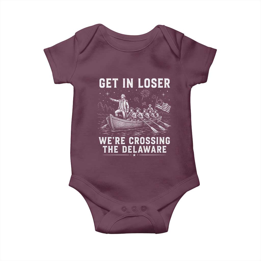 Get In Loser Were Crossing the Delaware Baby Onesie Funny 4th of July USA Meme Founding Father Patriotic