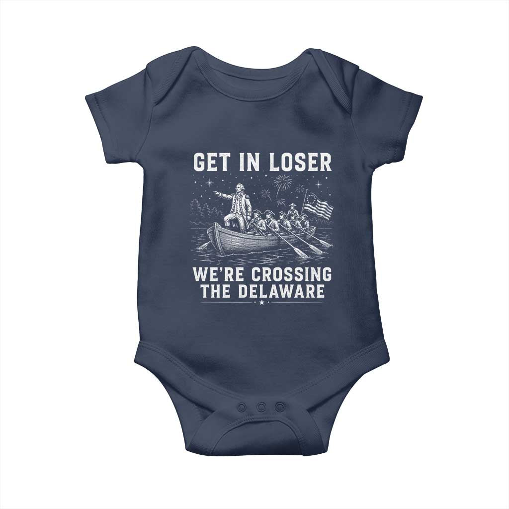 Get In Loser Were Crossing the Delaware Baby Onesie Funny 4th of July USA Meme Founding Father Patriotic