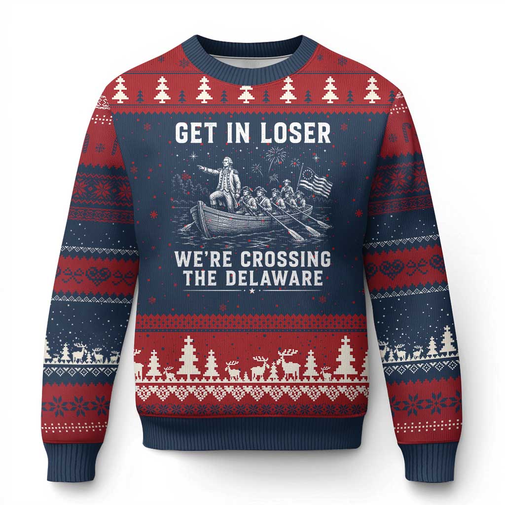 Get In Loser Were Crossing the Delaware Ugly Christmas Sweater Funny 4th of July USA Meme Founding Father Patriotic