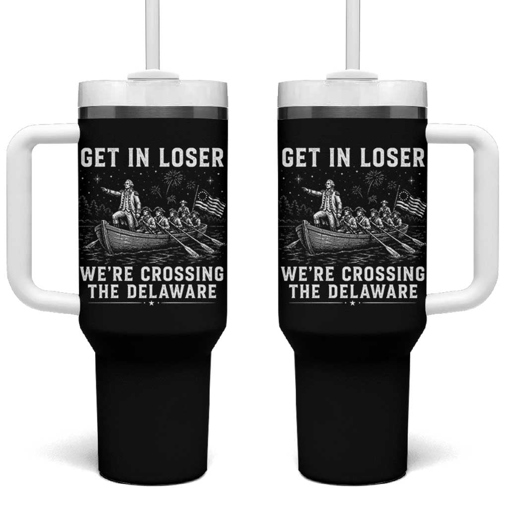 Get In Loser Were Crossing the Delaware Tumbler With Handle Funny 4th of July USA Meme Founding Father Patriotic