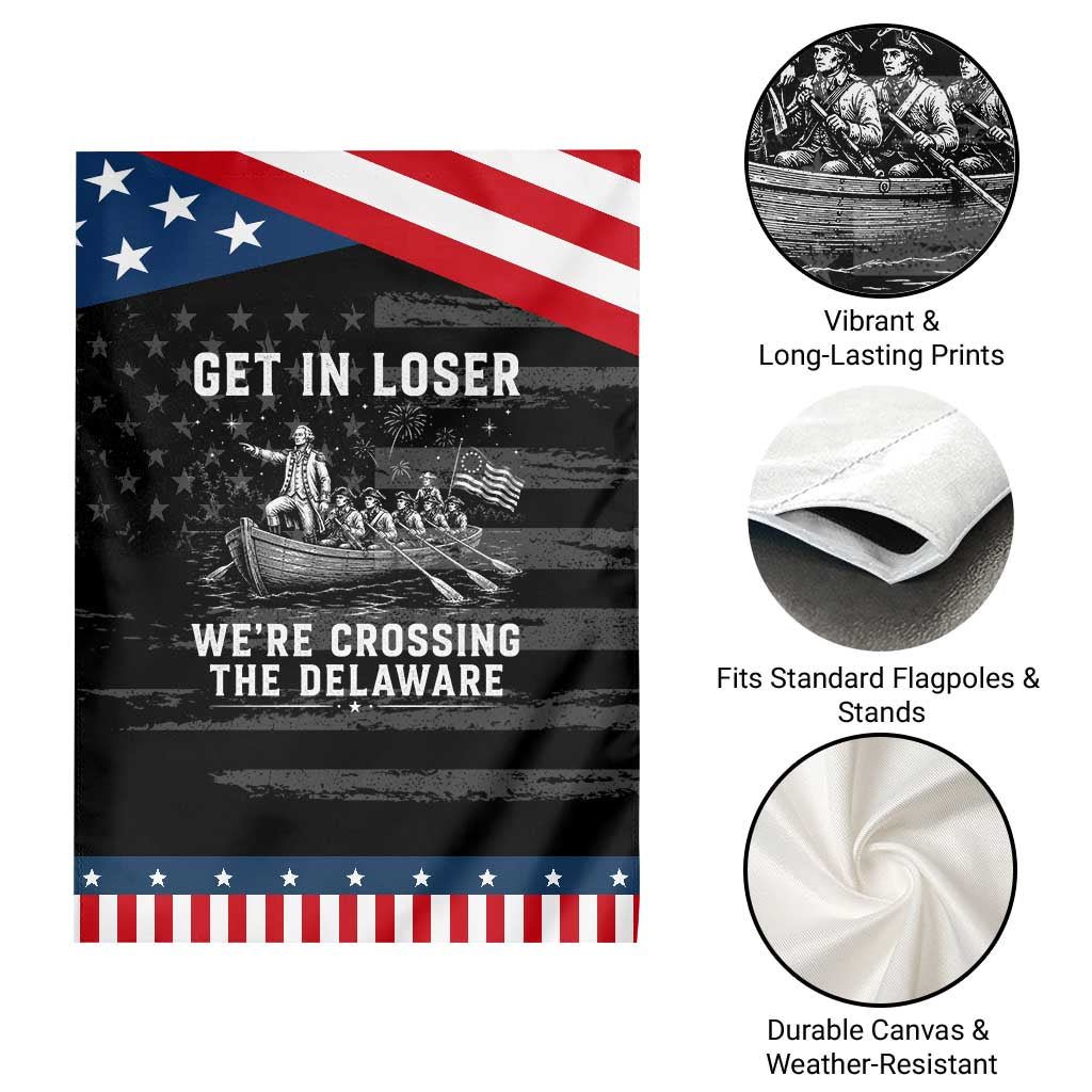 Get In Loser Were Crossing the Delaware Patriotic Garden Flag Funny 4th of July USA Meme Founding Father Patriotic