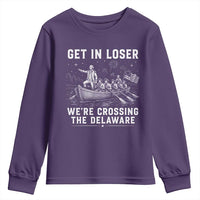Get In Loser Were Crossing the Delaware Youth Sweatshirt Funny 4th of July USA Meme Founding Father Patriotic