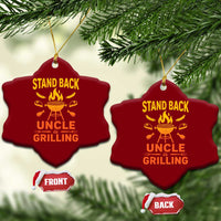 Stand Back Uncle Is Grilling Ceramic Ornament Funny Fathers Day BBQ