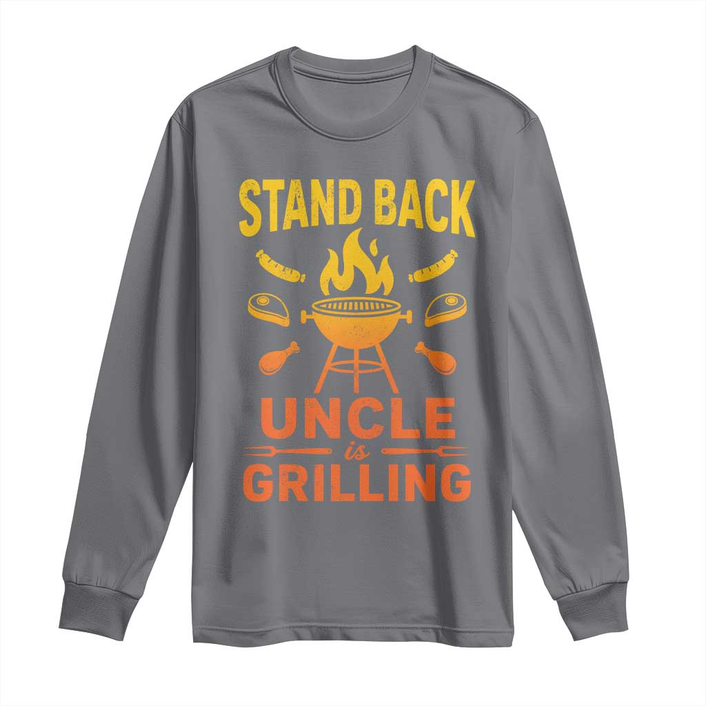 Stand Back Uncle Is Grilling Long Sleeve Shirt Funny Fathers Day BBQ