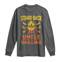 Stand Back Uncle Is Grilling Long Sleeve Shirt Funny Fathers Day BBQ